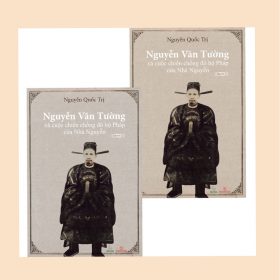 Nguyễn Văn Tường và cuộc chiến chống đô hộ Pháp của Nhà Nguyễn (Bộ 2 quyển)