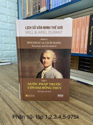 Lịch Sử Văn Minh Thế Giới - Phần X - Rousseau và Cách Mạng (Bộ 5 tập)